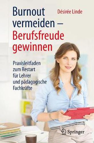 Cover image for Burnout Vermeiden - Berufsfreude Gewinnen: Praxisleitfaden Zum Restart Fur Lehrer Und Padagogische Fachkrafte