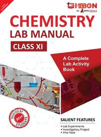 Cover image for Chemistry Lab Manual Class XI follows the latest CBSE syllabus and other State Board following the CBSE Curriculam.