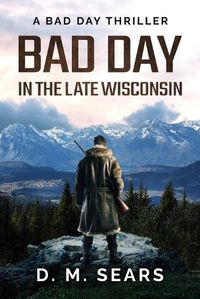 Cover image for Bad Day in the Late Wisconsin