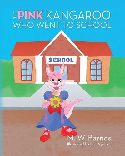 Cover image for The Pink Kangaroo Who Went to School