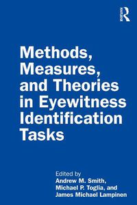 Cover image for Methods, Measures, and Theories in Eyewitness Identification Tasks