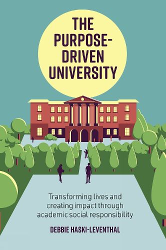 The Purpose-Driven University: Transforming Lives and Creating Impact through Academic Social Responsibility