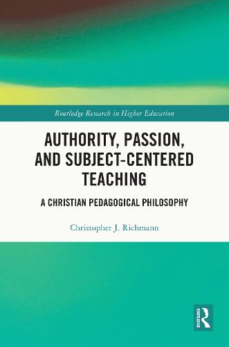Cover image for Authority, Passion, and Subject-Centered Teaching