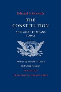 Cover image for Edward S. Corwin's Constitution and What it Means Today