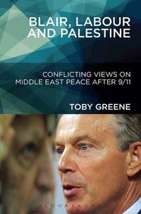 Cover image for Blair, Labour, and Palestine: Conflicting Views on Middle East Peace After 9/11