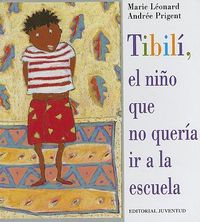 Cover image for Tibili, el Nino Que No Queria ir a la Escuela