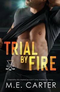 Cover image for Trial by Fire: A Florida Glaze Hockey Romance