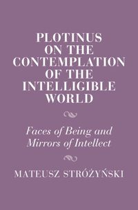 Cover image for Plotinus on the Contemplation of the Intelligible World