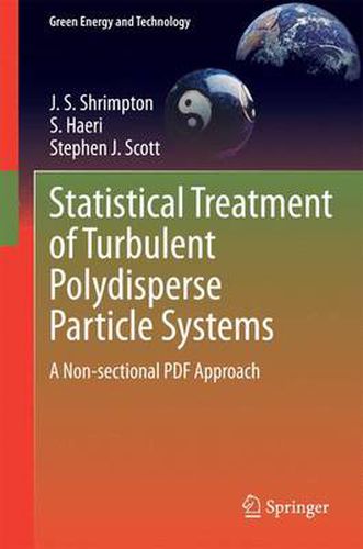 Cover image for Statistical Treatment of Turbulent Polydisperse Particle Systems: A Non-sectional PDF Approach