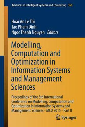 Modelling, Computation and Optimization in Information Systems and Management Sciences: Proceedings of the 3rd International Conference on Modelling, Computation and Optimization in Information Systems and Management Sciences - MCO 2015 - Part II