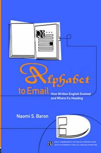 Cover image for Alphabet to Email: How Written English Evolved and Where It's Heading