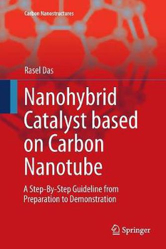 Cover image for Nanohybrid Catalyst based on Carbon Nanotube: A Step-By-Step Guideline from Preparation to Demonstration