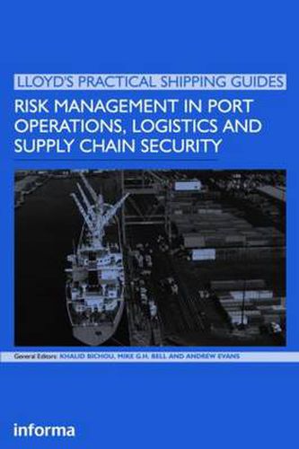 Risk Management in Port Operations, Logistics and Supply Chain Security