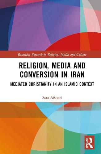 Cover image for Religion, Media and Conversion in Iran