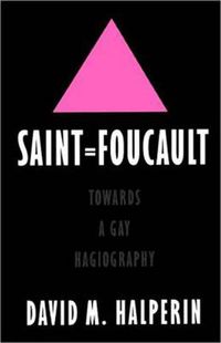Cover image for Saint Foucault: Towards a Gay Hagiography