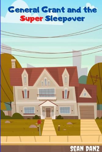 Cover image for General Grant and the Super Sleepover