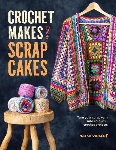 Cover image for Crochet Makes from Scrap Cakes