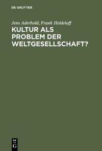 Cover image for Kultur als Problem der Weltgesellschaft?