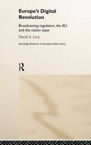 Cover image for Europe's Digital Revolution: Broadcasting Regulation, the EU and the Nation State