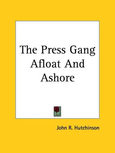 Cover image for The Press Gang Afloat And Ashore