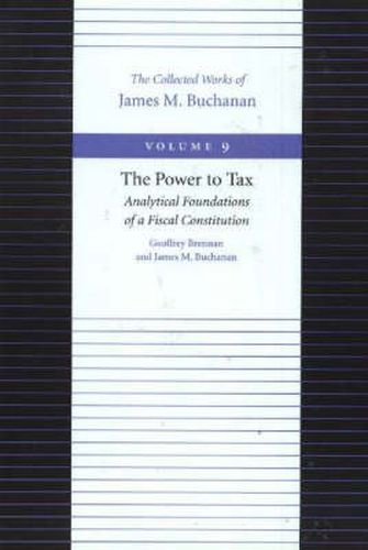 Power to Tax -- Analytical Foundations of a Fiscal Constitution