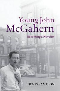 Cover image for Young John McGahern: Becoming a Novelist