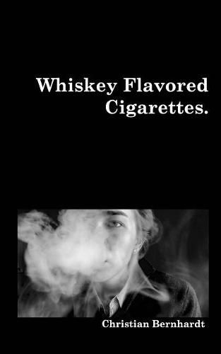 Cover image for Whiskey Flavored Cigarettes