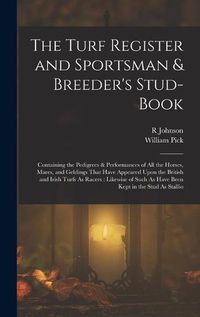 Cover image for The Turf Register and Sportsman & Breeder's Stud-Book