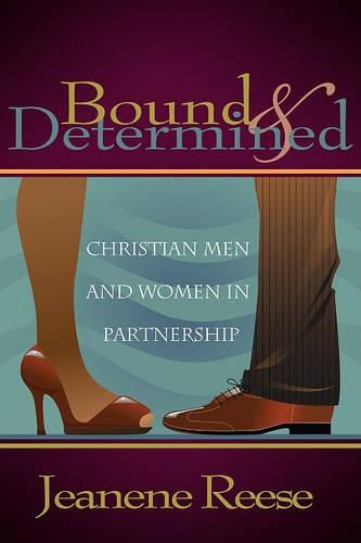 Cover image for Bound & Determined: Christian Men and Women in Partnership