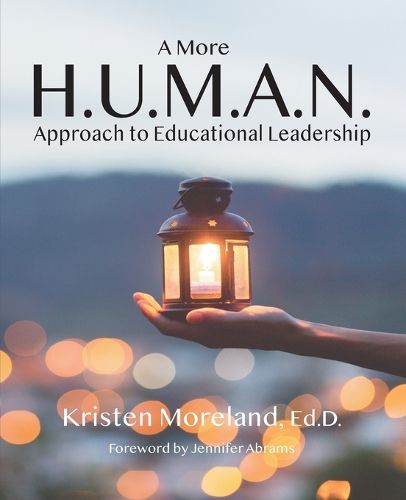 Cover image for A More H.U.M.A.N. Approach to Educational Leadership