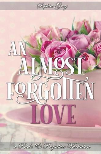 Cover image for An Almost Forgotten Love: A Pride and Prejudice Variation