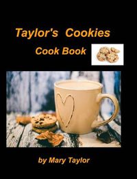 Cover image for Taylor's Cookies Cook Book