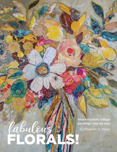 Cover image for Fabulous Florals!: Impressionistic Collage Paintings Step-by-Step