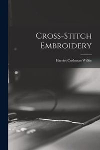 Cover image for Cross-stitch Embroidery