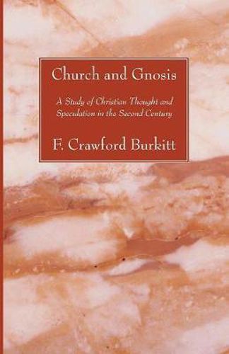 Cover image for Church and Gnosis: A Study of Christian Thought and Speculation in the Second Century