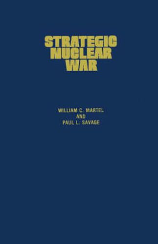 Cover image for Strategic Nuclear War: What the Superpowers Target and Why