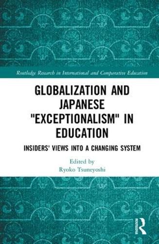 Cover image for Globalization and Japanese Exceptionalism in Education: Insiders' Views into a Changing System