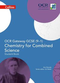 Cover image for OCR Gateway GCSE Chemistry for Combined Science 9-1 Student Book