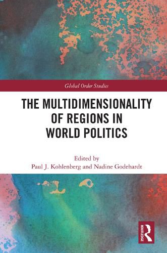 Cover image for The Multidimensionality of Regions in World Politics