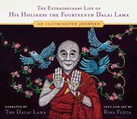 Cover image for The Extraordinary Life of His Holiness the Fourteenth Dalai Lama: An Illuminated Journey