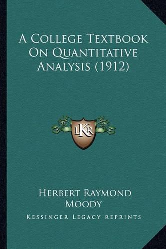 Cover image for A College Textbook on Quantitative Analysis (1912)