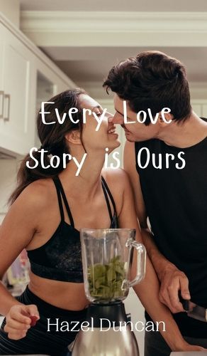 Cover image for Every Love Story is Ours