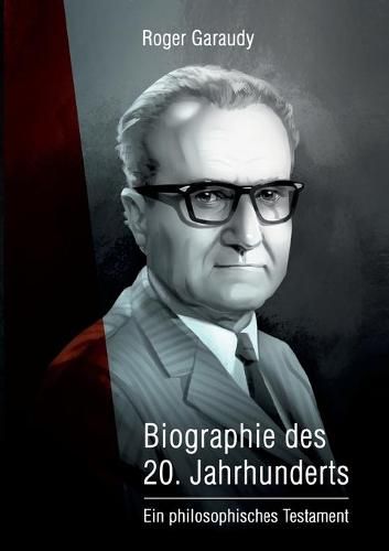 Cover image for Roger Garaudy - Biographie des 20. Jahrhunderts: Ein philosophisches Testament