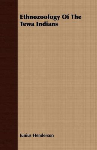 Cover image for Ethnozoology of the Tewa Indians