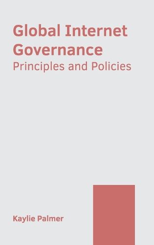 Cover image for Global Internet Governance: Principles and Policies