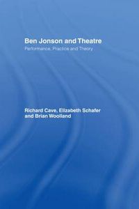 Cover image for Ben Jonson and Theatre: Performance, Practice and Theory