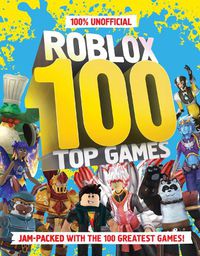 Cover image for 100% Unofficial Roblox Top 100 Games