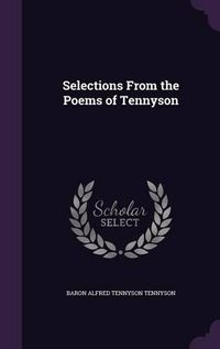 Cover image for Selections from the Poems of Tennyson