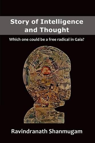 Cover image for Story of Intelligence and Thought: Which one could be a free radical in Gaia?