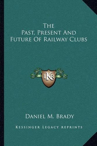 Cover image for The Past, Present and Future of Railway Clubs